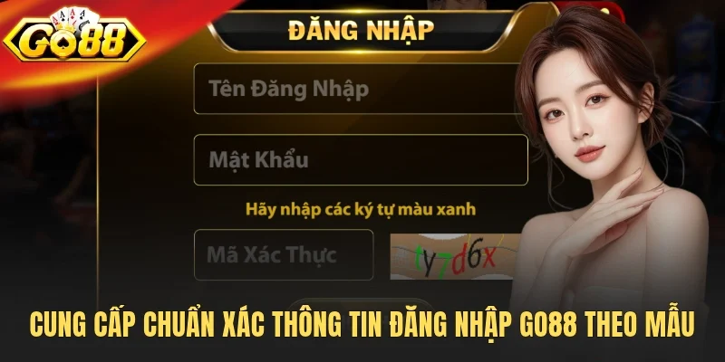 Cung cấp chuẩn xác thông tin đăng nhập Go88 theo mẫu