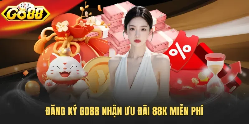 Đăng ký Go88 nhận ưu đãi 88K miễn phí