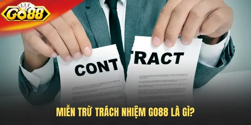 Miễn trừ trách nhiệm Go88 là gì?