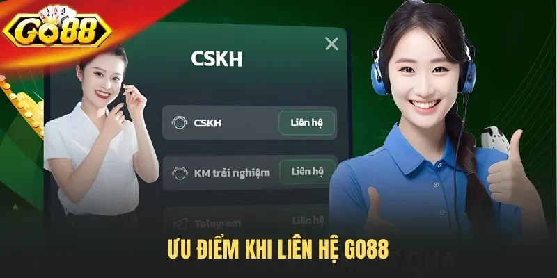 Ưu điểm khi liên hệ Go88